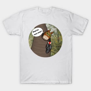 What the hoot, dude? T-Shirt